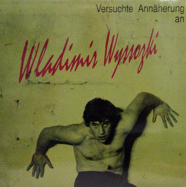 Versuchte Annäherung An Wladimir Wyssozki