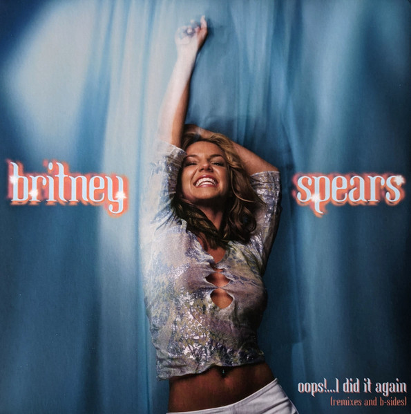 Oops!...I Did It Again (Remixes And B-Sides)