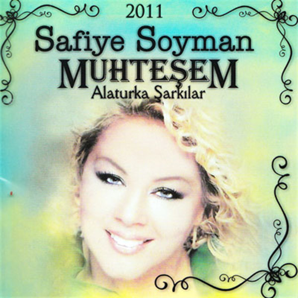 Safiye Soyman 2011: Muhteşem Alaturka Şarkılar