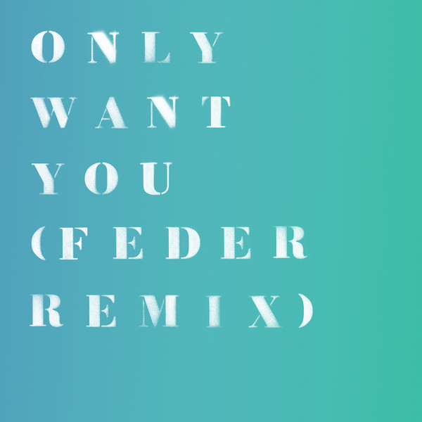Only Want You (Remix)