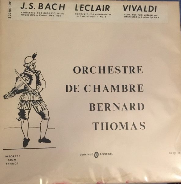 Concerto For Oboe, Violin And Orchestra In C Minor BWV 1060 / Concerto For Violin-Orch. In F Major Opus 7 No. 4 / Concerto For Two Violins And Orchestra In A Minor Op. 3 No. 8