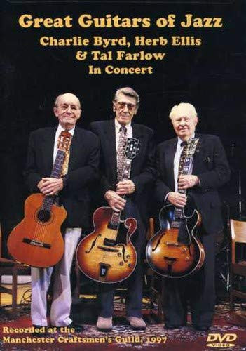 Great Guitars of Jazz: Charlie Byrd, Herb Ellis & Tal Farlow In Concert