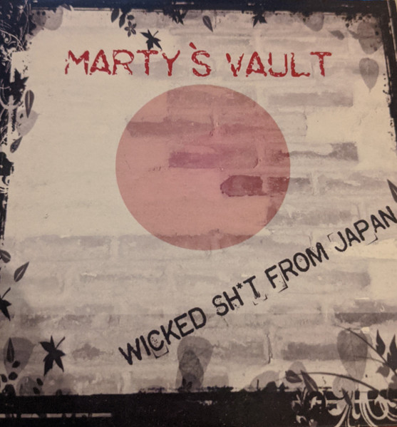 Marty's Vault - Wicked Sh*t From Japan