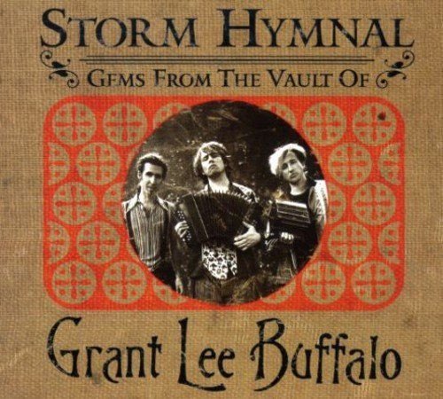 Storm Hymnal (Gems From The Vault Of Grant Lee Buffalo)