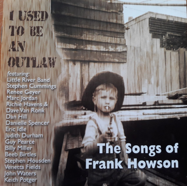 I Used To Be An Outlaw - The Songs Of Frank Howson