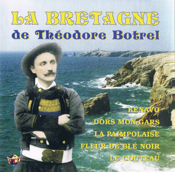 La Bretagne De Théodore Botrel