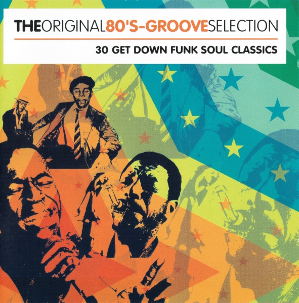 The Original 80's-Groove Selection (30 Get Down Funk Soul Classics)