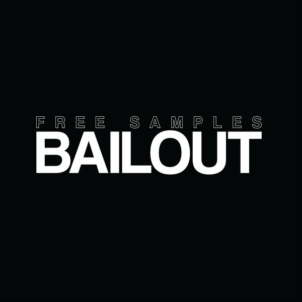 Free Samples: BAILOUT