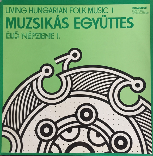 Living Hungarian Folk Music 1 = Élő Népzene I.