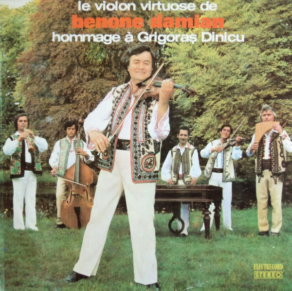 Le Violon Virtuose De Benone Damian, Hommage À Grigoraș Dinicu