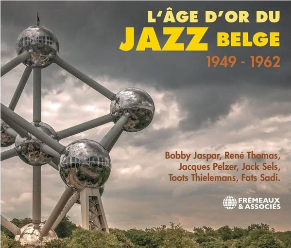 L'Âge D'Or Du Jazz Belge 1949-1962