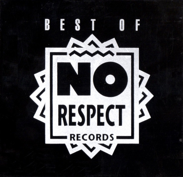 Best Of No Respect Records