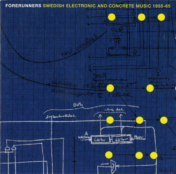 Forerunners - Swedish Electronic And Concrete Music 1955-65