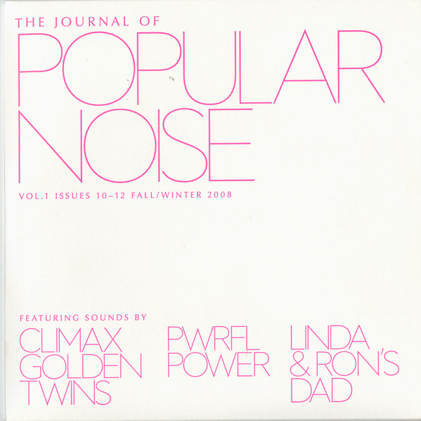 The Journal Of Popular Noise, Vol. 1 Issues 10-12 Fall / Winter 2008