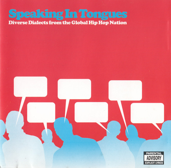 Speaking In Tongues (Diverse Dialects From The Global Hip Hop Nation)