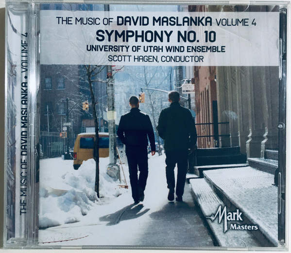 The Music Of David Maslanka Volume 4: Symphony No. 10