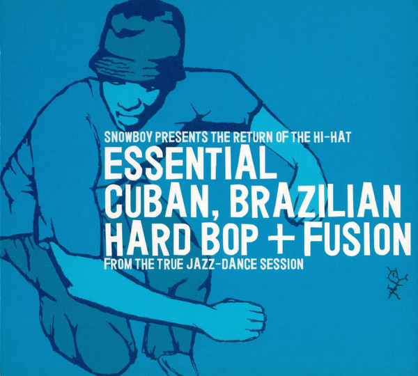 The Return Of The Hi-Hat (Essential Cuban, Brazilian Hard Bop + Fusion)