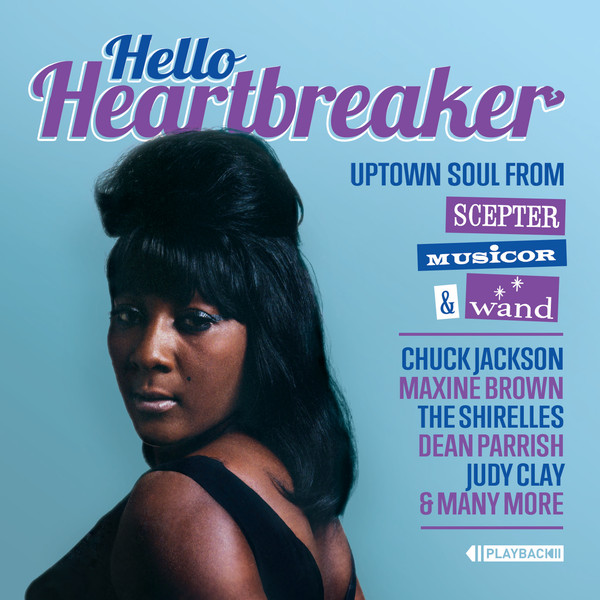 Hello Heartbreaker: Uptown Soul From Scepter, Musicor & Wand