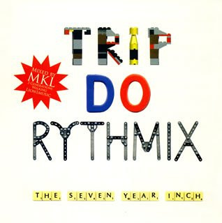 Trip Do Rythmix: The Seven Year Inch