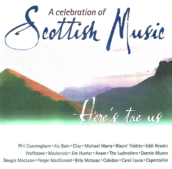 A Celebration Of Scottish Music - Here's Tae Us