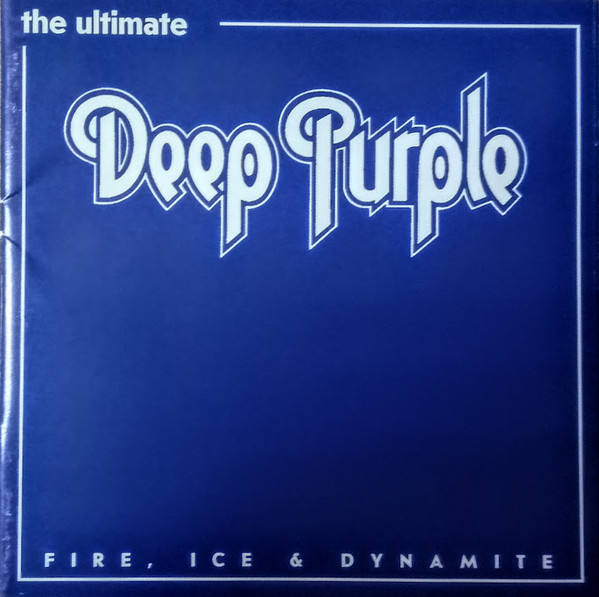 Fire, Ice & Dynamite Vol. 1 (The Ultimate Deep Purple)