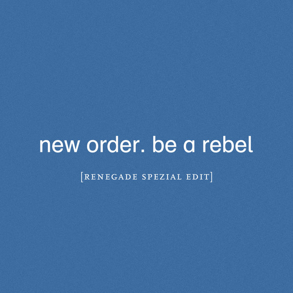 Be A Rebel (Renegade Spezial Edit)