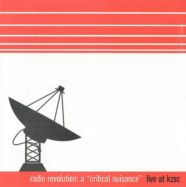 Radio Revolution: A Critical Nuisance; Live at KZSC 88.1 Santa Cruz