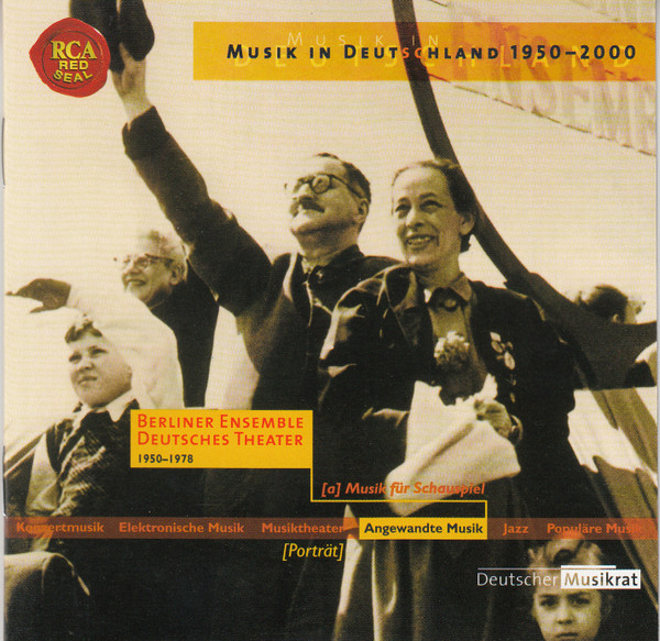 Musik In Deutschland 1950-2000 – Angewandte Musik – Musik Für Schauspiel – Berliner Ensemble und Deutsches Theater