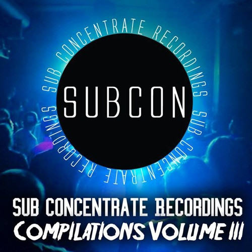 Sub Concentrate Recordings Compilations Volume III
