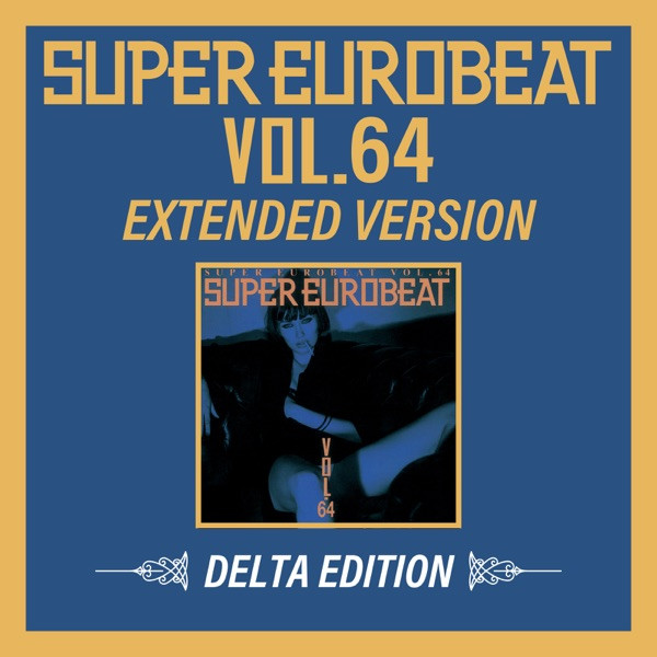 Super Eurobeat Vol. 64 Extended Version Delta Edition