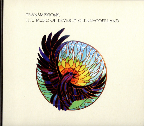 Transmissions: The Music Of Beverly Glenn-Copeland