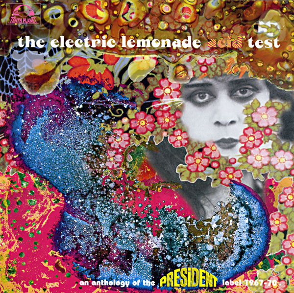 The Electric Lemonade Acid Test Volume 1 (An Anthology Of The President Label 1967-70)