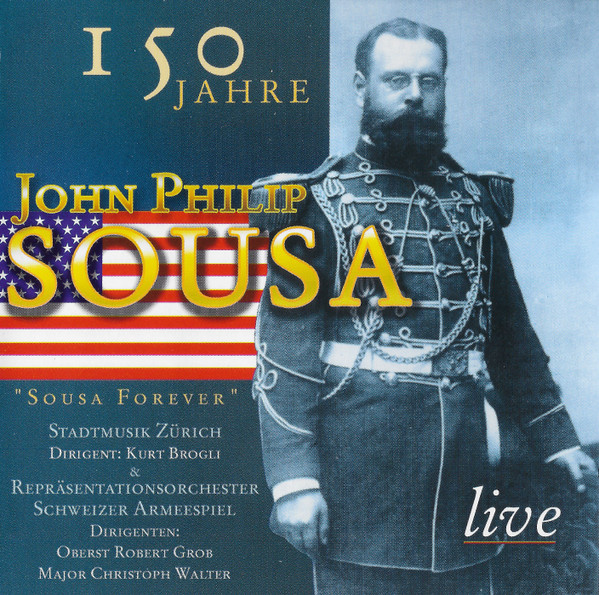 150 Jahre John Philip Sousa ("Sousa Forever")