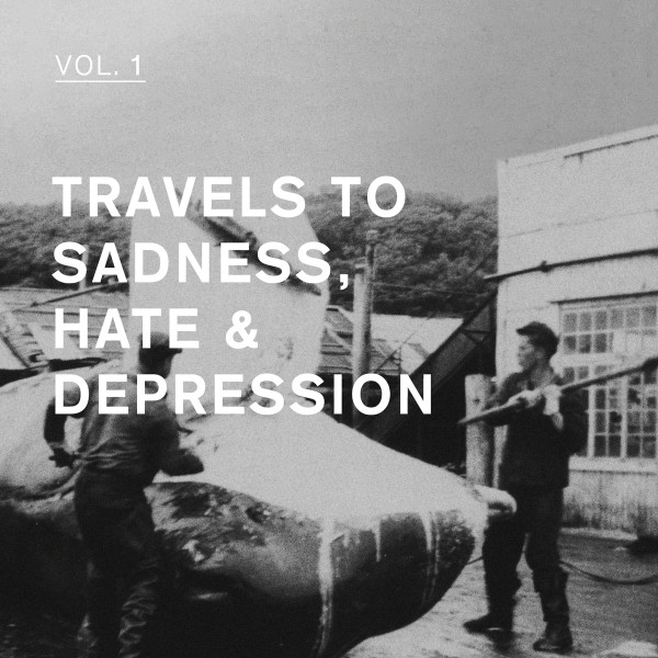 Travels To Sadness, Hate & Depression Vol. 1