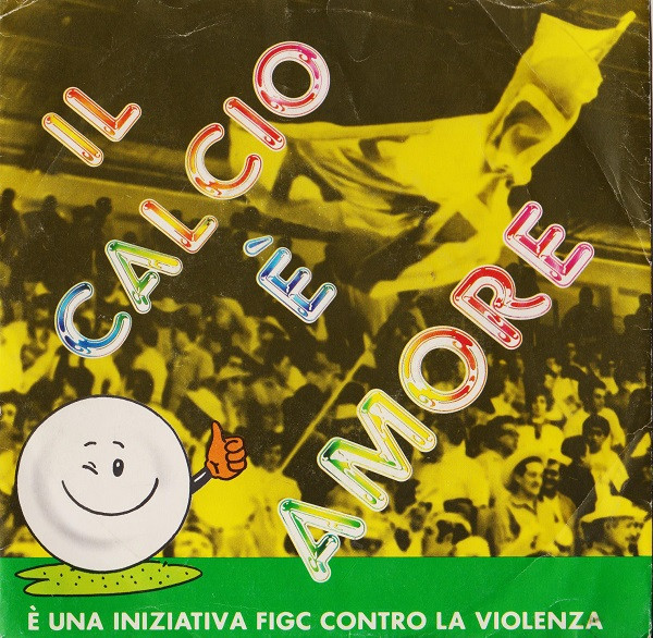 Il Calcio È Amore - È Un'Iniziativa F.I.G.C. Contro La Violenza