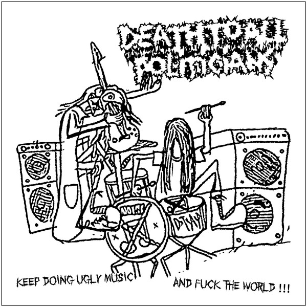 Keep Doing Ugly Music And Fuck The World! / Grindcore Epidemic