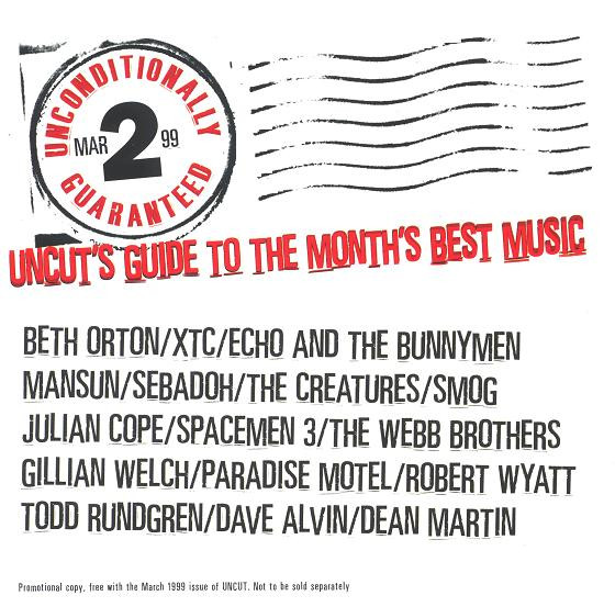 Unconditionally Guaranteed 2 Mar 99 (Uncut's Guide To The Month's Best Music)