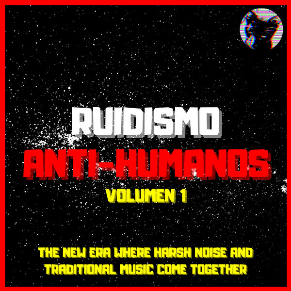 Ruidismo Anti-humanos Volumen 1