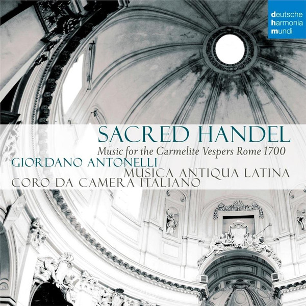 Sacred Handel - Music for the Carmelitan Vespers Rome 1700