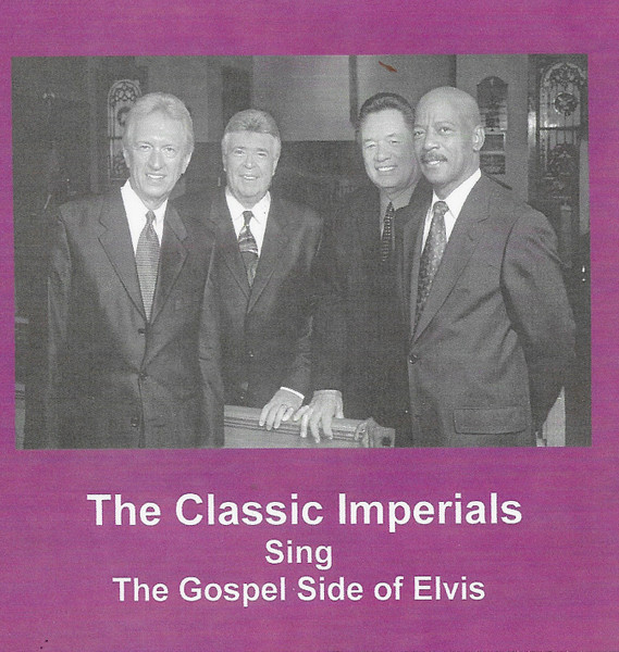 The Classic Imperials Sing The Gospel Side Of Elvis