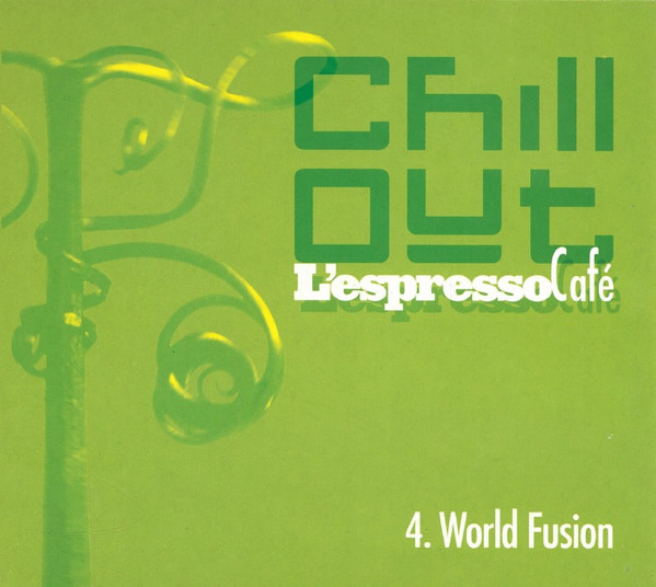 Chill Out - L'Espresso Cafè 4. World Fusion