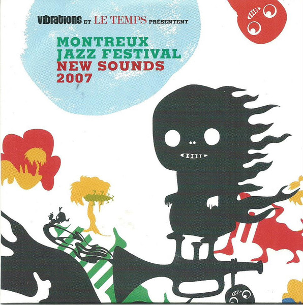 Vibrations Et Le Temps Présentent  - Montreux Jazz Festival New Sounds 2007