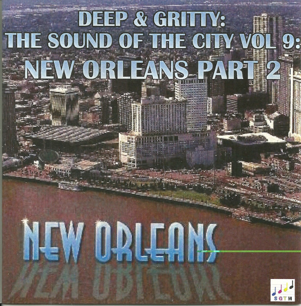 Deep & Gritty: The Sound Of The City Vol 9: New Orleans Part 2