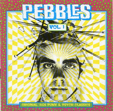 Pebbles Vol. 1 Original '60s Punk & Psych Classics