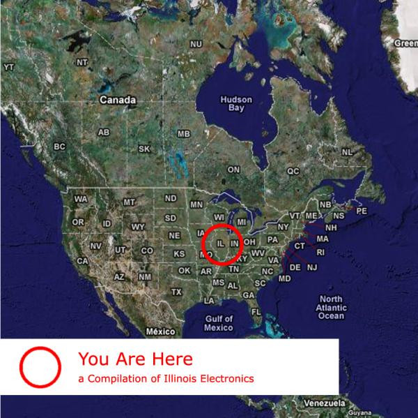 You Are Here: A Compilation Of Illinois Electronics