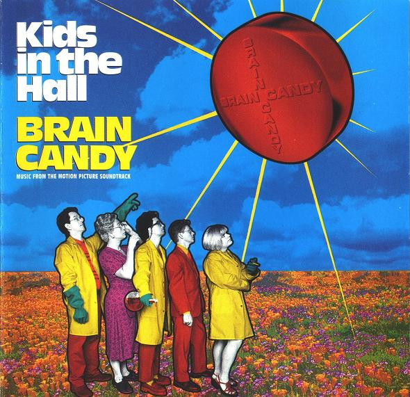 Kids In The Hall - Brain Candy (Music From The Motion Picture Soundtrack)