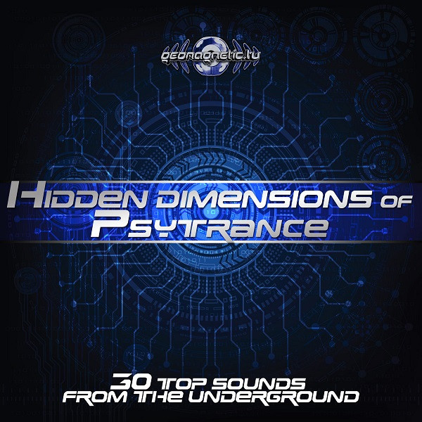 Hidden Dimensions of Psytrance (30 Top Sounds From The Underground) 