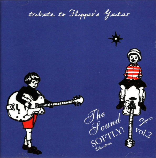 The Sound Of Softly! Vol. 2 - Electron - Tribute To Flipper's Guitar