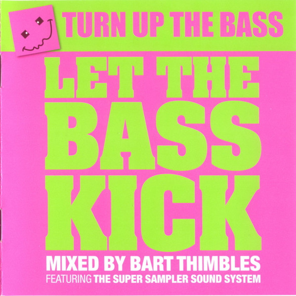 Turn Up The Bass - Let The Bass Kick