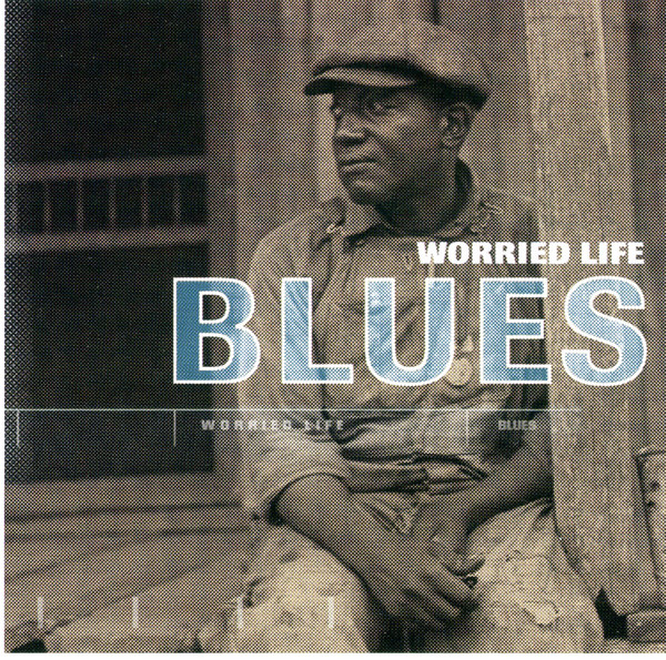 Worried Life Blues